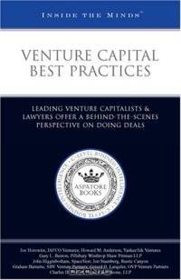 Venture Capital Best Practices: Leading VCs & Lawyers on Doing Venture Capital Deals (Inside the Minds)