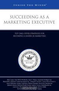 Succeeding as a Marketing Executive (Inside the Minds)