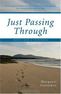 Just Passing Through: Notes from a Sojourner