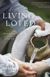 Living Loved: Knowing Jesus As the Lover of Your Soul