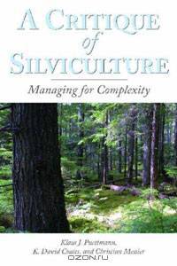 A Critique of Silviculture: Managing for Complexity