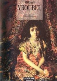 Vroubel, Mikhail: The Artist of the Eves