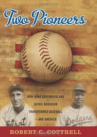 Two Pioneers: How Hank Greenberg and Jackie Robinson Transformed Baseball--And America