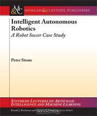 Intelligent Autonomous Robotics: A Robot Soccer Case Study