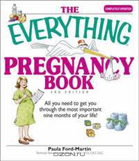 The Everything Pregnancy Book: All You Need to Get You Through the Most Important Nine Months of Your Life
