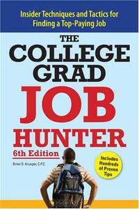 College Grad Job Hunter: Insider Techniques and Tactics for Finding a Top-paying Entry-level Job (College Grad Job Hunter)