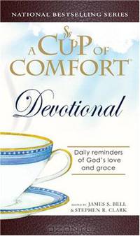 Cup of Comfort Devotional: Daily Reflections to Reaffirm Your Faith in God (Cup of Comfort)