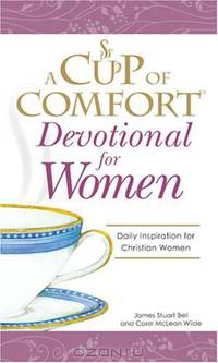 Cup of Comfort Devotional for Women: A daily reminder of faith for Christian women by Christian Women (Cup of Comfort...)