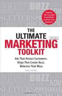 The Ultimate Marketing Toolkit: Ads That Attract Customers. Blogs That Create Buzz. Web Sites That Wow.