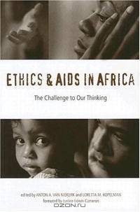 Ethics & AIDS in Africa: The Challenge to Our Thinking