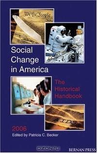 Social Change in America: The Historical Handbook 2006 (Social Change in America)