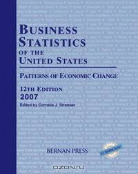 Business Statistics of the United States, 2007 (Business Statistics of the United States)