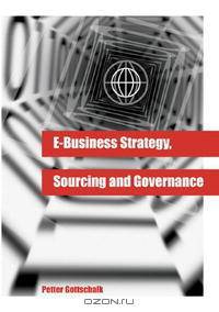 E-Business Strategy, Sourcing, and Governance