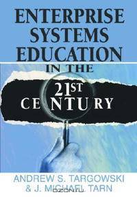 Enterprise Systems Education in the 21st Century