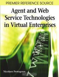 Agent and Web Service Technologies in Virtual Enterprises
