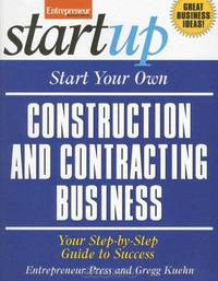 Start Your Own Construction and Contracting Business (Startup Series)