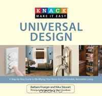 Knack Universal Design: A Step-by-Step Guide to Modifying Your Home for Comfortable, Accessible Living (Knack: Make It easy)