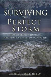 Surviving The Perfect Storm: How To Create A Financial Plan That will Withstand Any Crisis