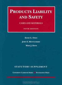 Products Liability and Safety: Cases and Materials, 5th Edition, 2007 Cases and Statutory Supplement