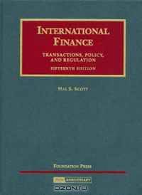 International Finance: Transactions, Policy and Regulation (University Casebook Series)
