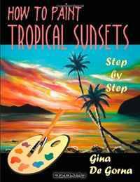 How to Paint Tropical Sunsets: Step by Step