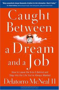 Caught Between A Dream and A Job