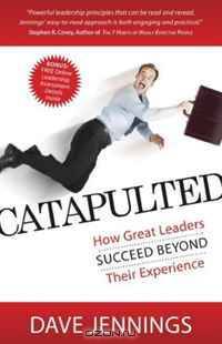 Catapulted: How Great Leaders Succeed Beyond Their Experience