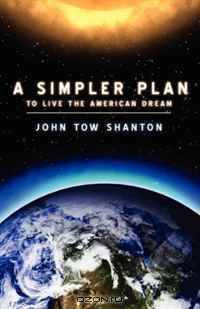 A Simpler Plan: To Live The American Dream