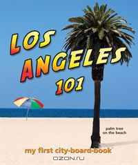 Los Angeles 101: My First City-board-book (101 Board Books)
