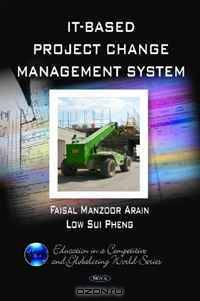 IT- Based Project Change Management System (Education in a Competitive and Globalizing World Series)