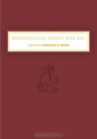 Reconstructing Ancient Maya Diet