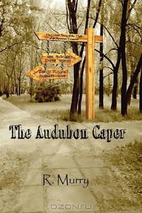 The Audubon Caper: Untold Story of the Theft of an American Treasure