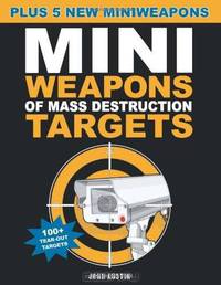 Mini Weapons of Mass Destruction Targets: 100+ Tear-Out Targets, Plus 5 New Mini Weapons