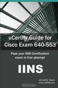 uCertify Guide for Cisco Exam 640-553: Iins