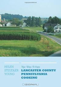 New Ways To Enjoy Lancaster County Pennsylvania Cooking