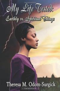 My Life Tested: Earthly vs. Spiritual Things