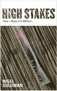 High Stakes: How I Blew ?14 Million