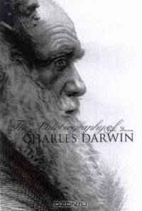The Autobiography of Charles Darwin