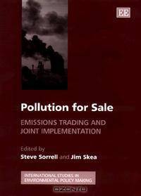 Pollution for Sale: Emissions Trading and Joint Implementation (International Studies in Environmental Policymaking)