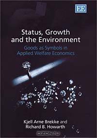 Status, Growth and the Environment: Goods As Symbols in Applied Welfare Economics