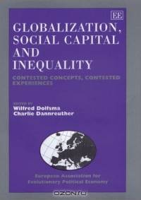 Globalization, Social Capital, and Inequality: Contested Concepts, Contested Experiences