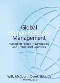 Global Human Resource Management: Managing People in Developing and Transitional Countries