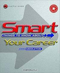 Smart Things to Know About, Smart Things to Know About Your Career