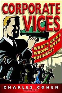 Corporate Vices, Business Virtues: What to do When Your Corporation is Suffocating