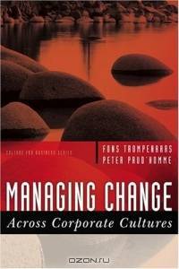 Managing Change Across Corporate Cultures (Culture for Business Series)