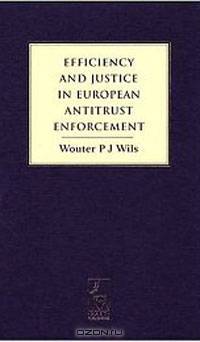Efficiency and Justice in European Antitrust Enforcement