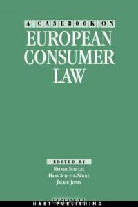 A Casebook on European Consumer Law