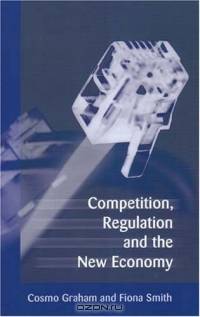 Competition, Regulation and the New Economy