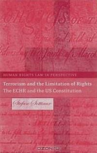 Terrorism and the Limitation of Rights: The ECHR and the US Constitution