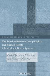 The Tension Between Group Rights and Human Rights: A Multidisciplinary Approach